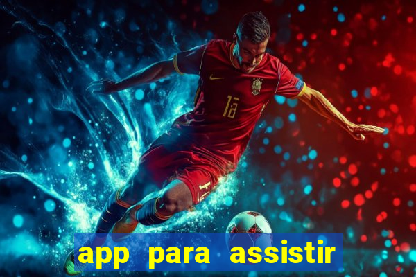 app para assistir todos os jogos de futebol